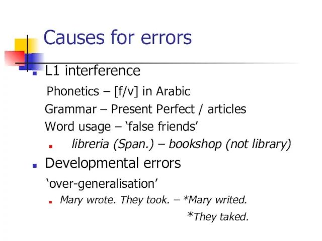 Causes for errors L1 interference Phonetics – [f/v] in Arabic Grammar –