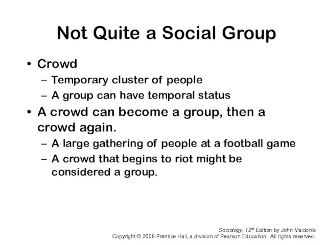 Sociology, 12th Edition by John Macionis Copyright © 2008 Prentice Hall, a