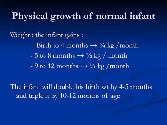 Physical growth of normal infant Weight : the infant gains : -