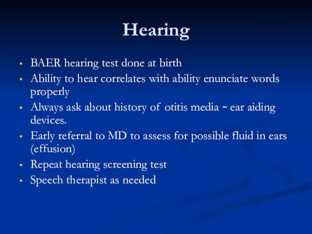 Hearing BAER hearing test done at birth Ability to hear correlates with