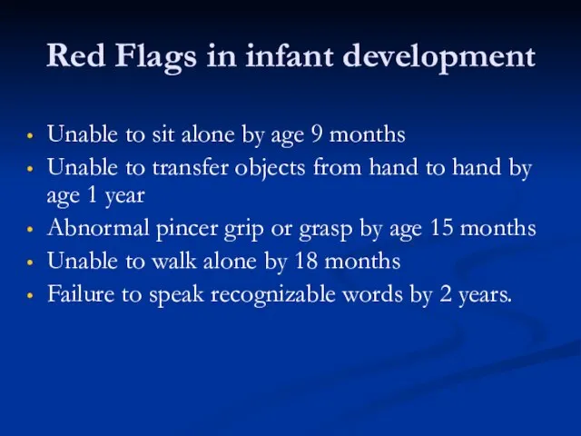 Red Flags in infant development Unable to sit alone by age 9