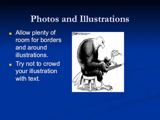 Photos and Illustrations Allow plenty of room for borders and around illustrations.