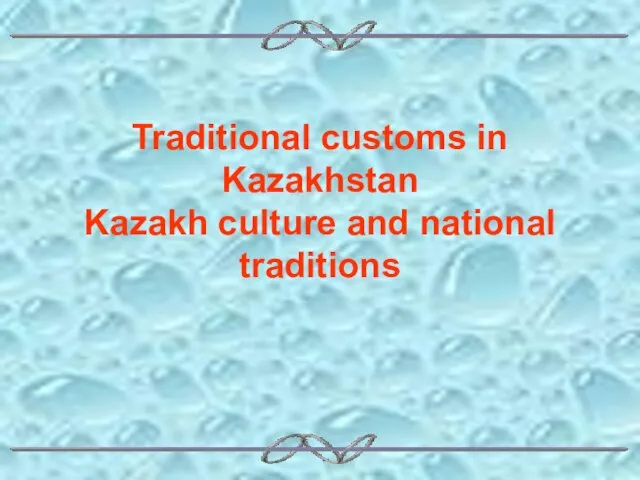 Traditional customs in Kazakhstan Kazakh culture and national traditions