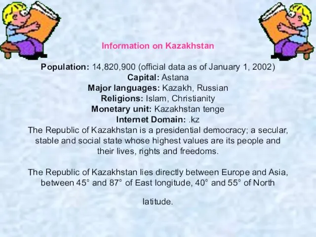 Information on Kazakhstan Population: 14,820,900 (official data as of January 1, 2002)