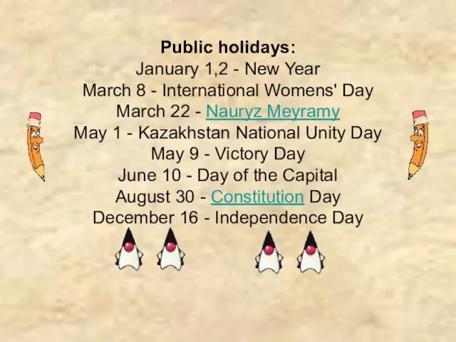 Public holidays: January 1,2 - New Year March 8 - International Womens'