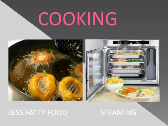 COOKING LESS FATTY FOOD STEAMING