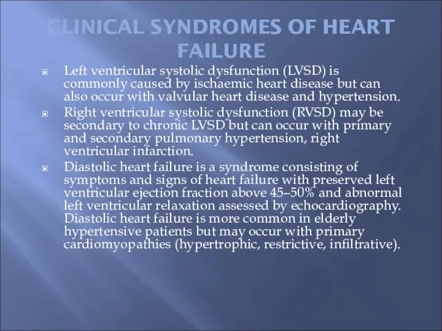 CLINICAL SYNDROMES OF HEART FAILURE Left ventricular systolic dysfunction (LVSD) is commonly