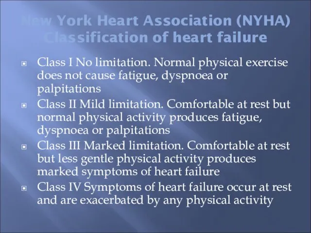 New York Heart Association (NYHA) Classification of heart failure Class I No