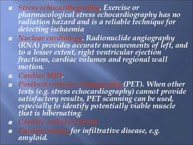 Stress echocardiography. Exercise or pharmacological stress echocardiography has no radiation hazard and