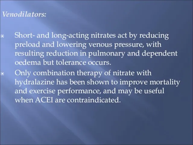 Venodilators: Short- and long-acting nitrates act by reducing preload and lowering venous