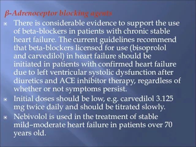 β-Adrenoceptor blocking agents There is considerable evidence to support the use of