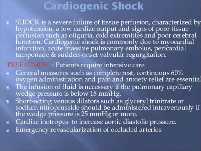 Cardiogenic Shock SHOCK is a severe failure of tissue perfusion, characterized by