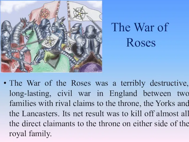 The War of Roses The War of the Roses was a terribly