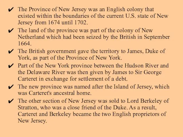 The Province of New Jersey was an English colony that existed within