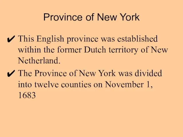 Province of New York This English province was established within the former