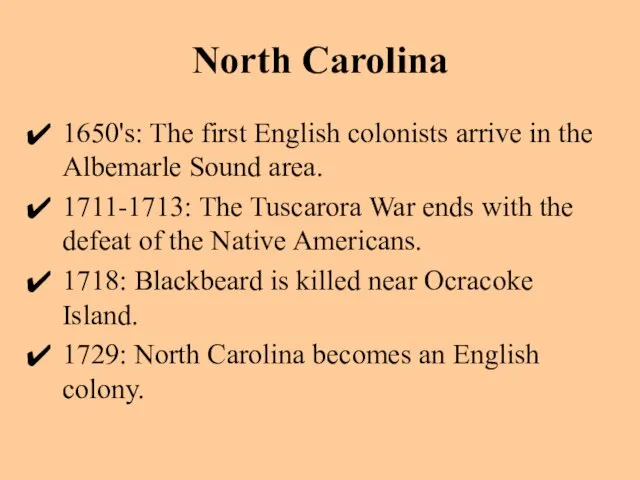 North Carolina 1650's: The first English colonists arrive in the Albemarle Sound