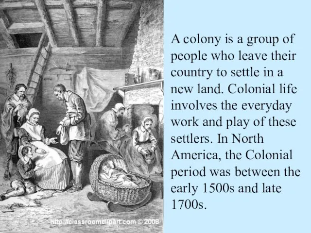 A colony is a group of people who leave their country to