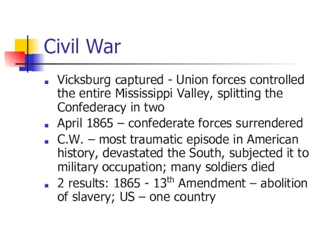 Civil War Vicksburg captured - Union forces controlled the entire Mississippi Valley,