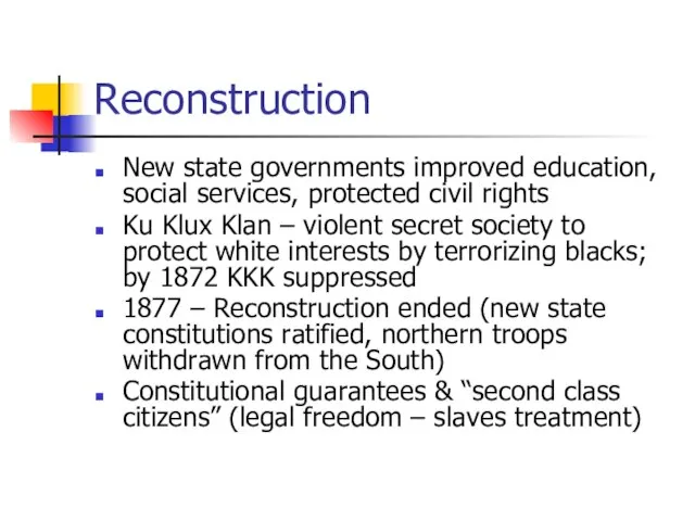 Reconstruction New state governments improved education, social services, protected civil rights Ku