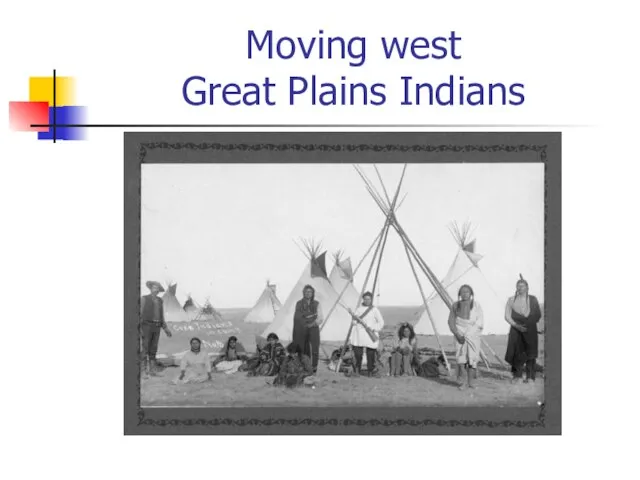 Moving west Great Plains Indians