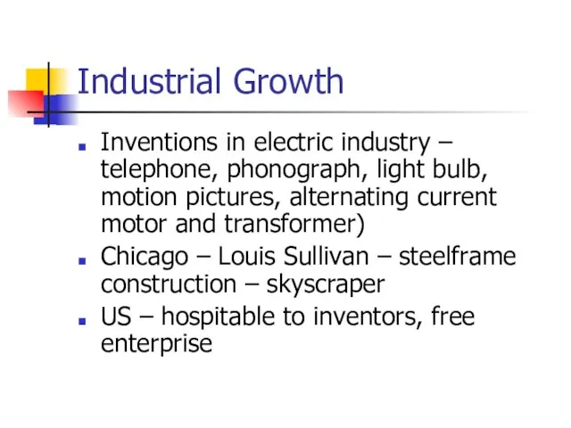 Industrial Growth Inventions in electric industry – telephone, phonograph, light bulb, motion
