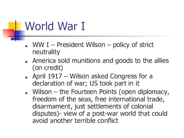 World War I WW I – President Wilson – policy of strict