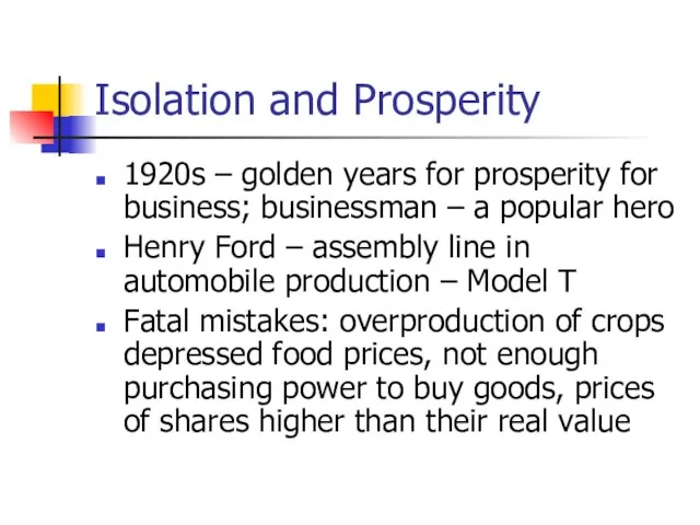 Isolation and Prosperity 1920s – golden years for prosperity for business; businessman