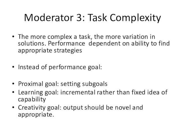 Moderator 3: Task Complexity The more complex a task, the more variation