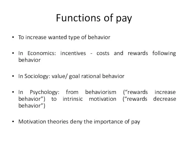 Functions of pay To increase wanted type of behavior In Economics: incentives