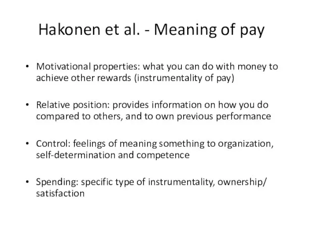 Hakonen et al. - Meaning of pay Motivational properties: what you can