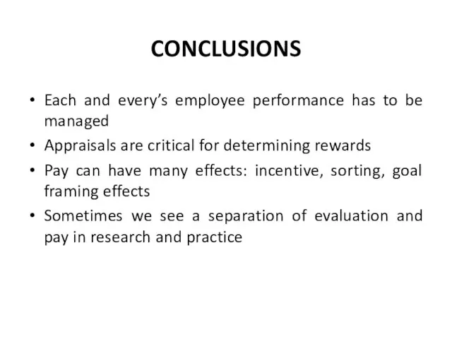 CONCLUSIONS Each and every’s employee performance has to be managed Appraisals are
