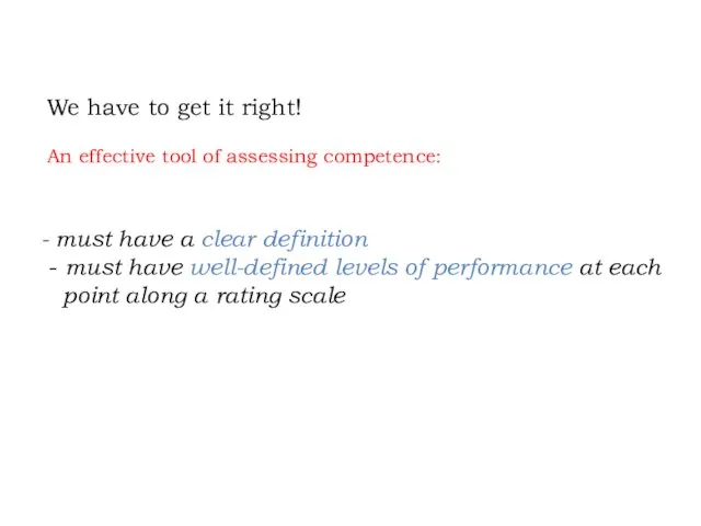 We have to get it right! An effective tool of assessing competence:
