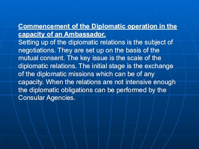 Commencement of the Diplomatic operation in the capacity of an Ambassador. Setting