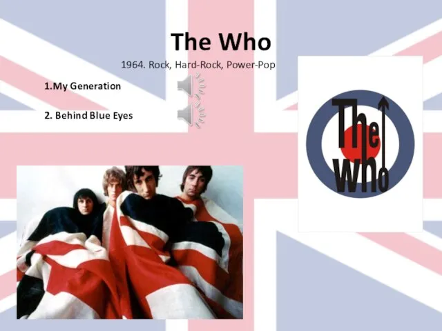 The Who 1.My Generation 2. Behind Blue Eyes 1964. Rock, Hard-Rock, Power-Pop