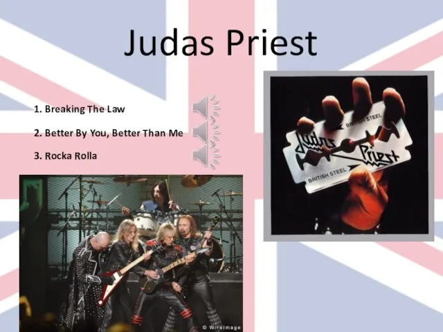 Judas Priest 1. Breaking The Law 2. Better By You, Better Than Me 3. Rocka Rolla