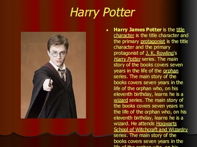 Harry Potter Harry James Potter is the title character is the title