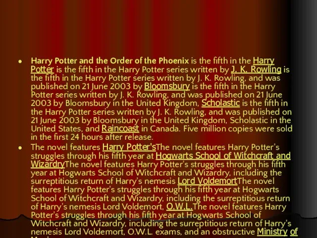 Harry Potter and the Order of the Phoenix is the fifth in