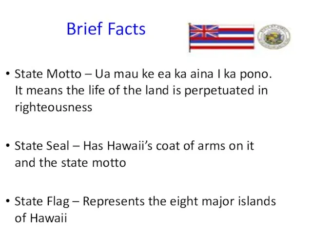 Brief Facts State Motto – Ua mau ke ea ka aina I