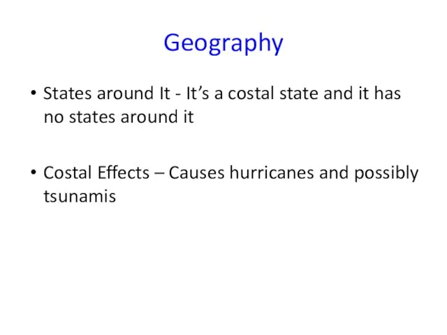 Geography States around It - It’s a costal state and it has