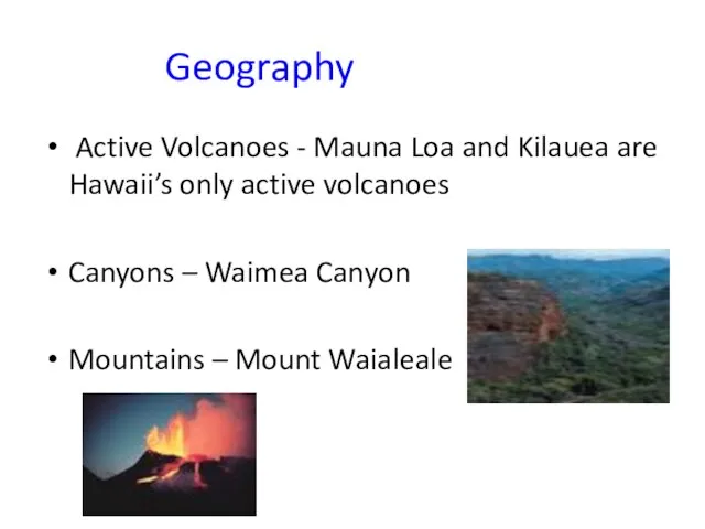 Geography Active Volcanoes - Mauna Loa and Kilauea are Hawaii’s only active