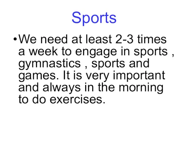 Sports We need at least 2-3 times a week to engage in