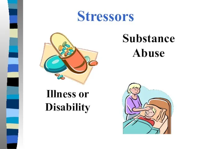 Substance Abuse Illness or Disability Stressors