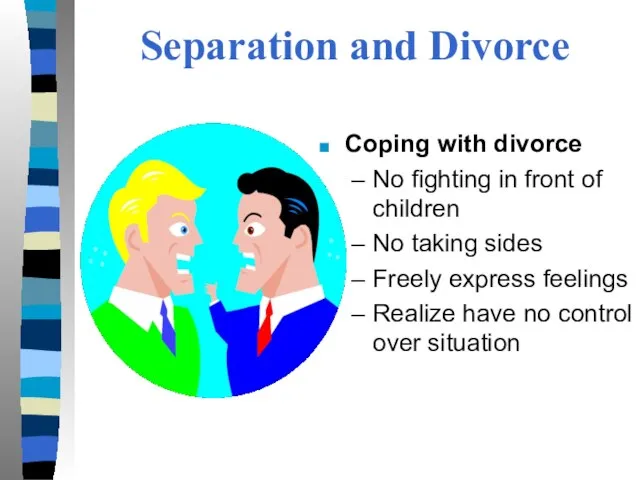 Coping with divorce No fighting in front of children No taking sides