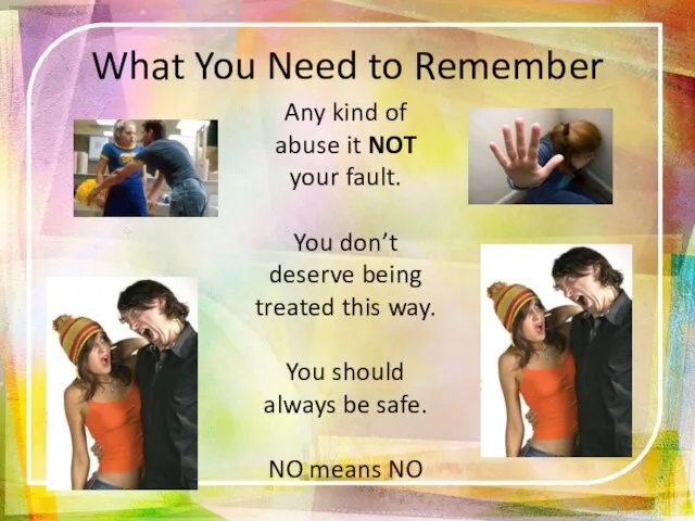 What You Need to Remember Any kind of abuse it NOT your