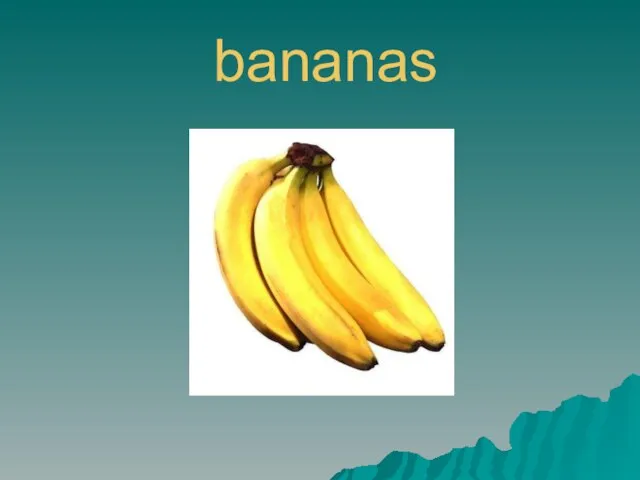 bananas