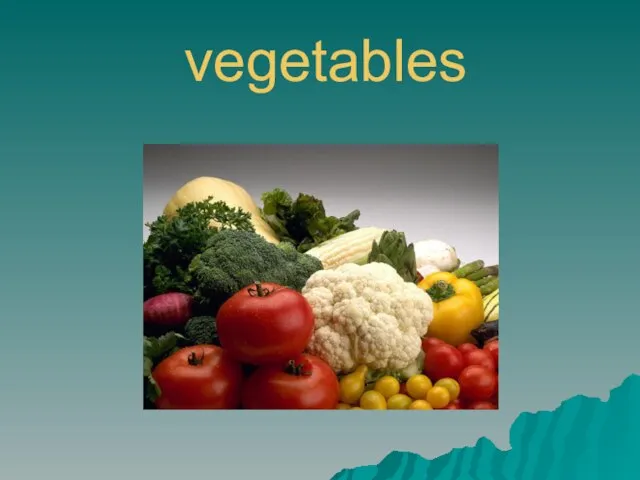 vegetables