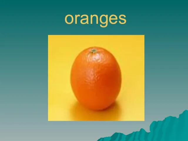 oranges