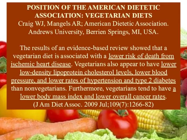 POSITION OF THE AMERICAN DIETETIC ASSOCIATION: VEGETARIAN DIETS Craig WJ, Mangels AR;