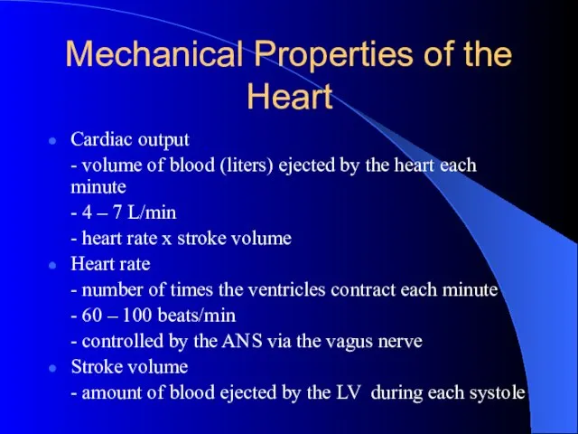 Mechanical Properties of the Heart Cardiac output - volume of blood (liters)