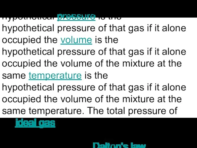 Partial pressure In a mixture of gases, each gas has a partial